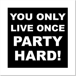 You Only Live Once Party Hard #2 Posters and Art